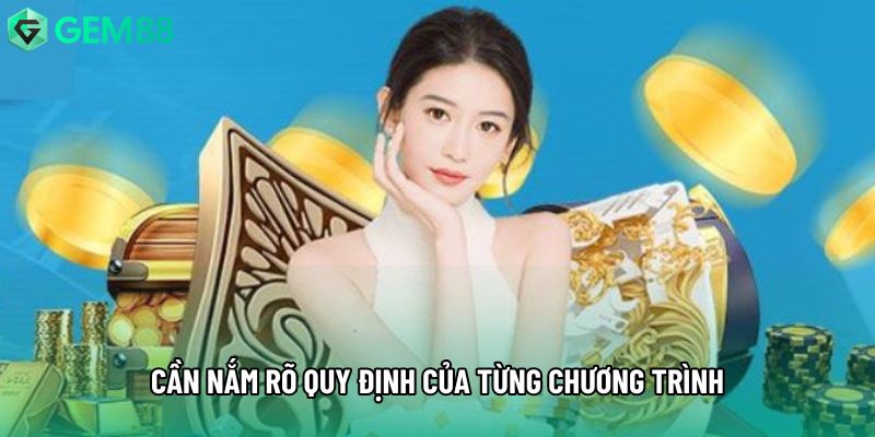 Cần nắm rõ quy định của từng chương trình