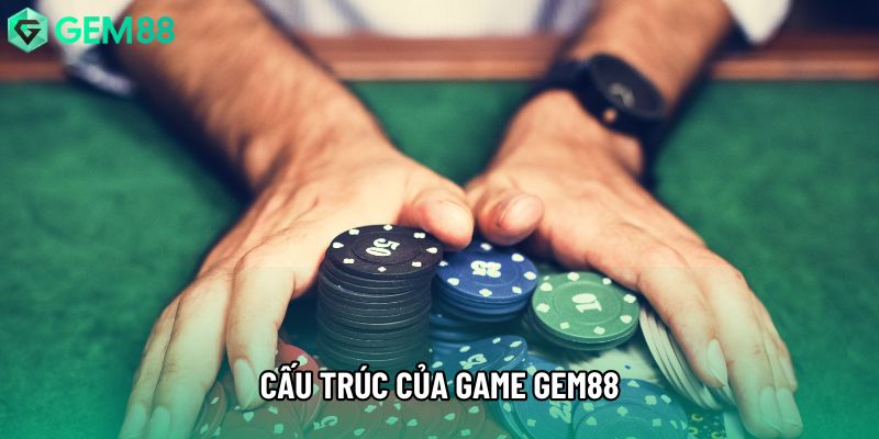 Cấu trúc của game gem88