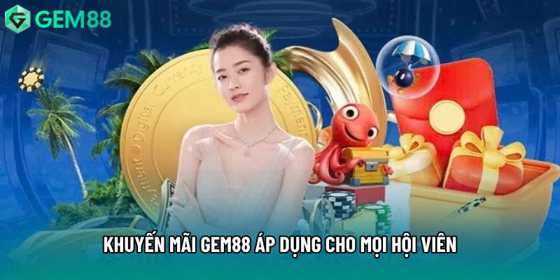 Khuyến mãi gem88 áp dụng cho mọi hội viên