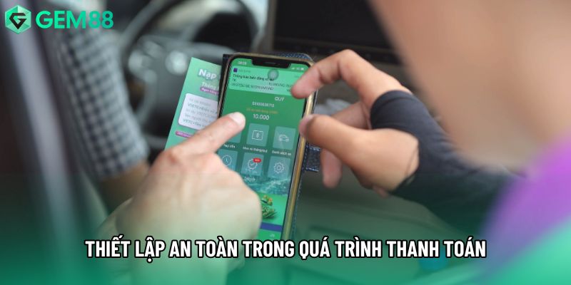 Thiết lập an toàn trong quá trình thanh toán